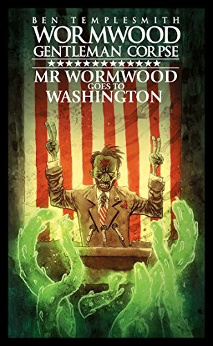 Ben Templesmith: Wormwood, Gentleman Corpse (Hardcover, 2018, IDW Publishing)