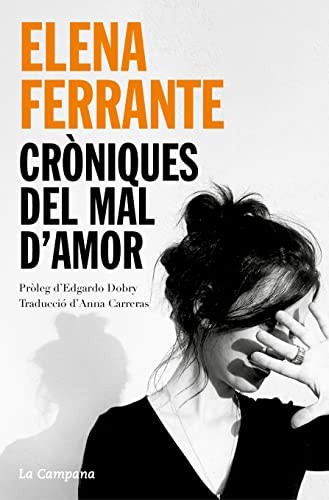 ANNA CARRERAS, Elena Ferrante: Cròniques del mal d'amor (Paperback, La Campana)