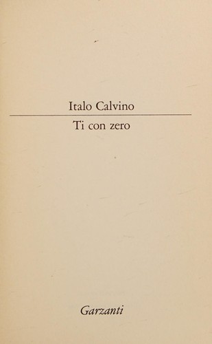 Italo Calvino: Ti con zero. (Italian language, 1988, Garzanti)