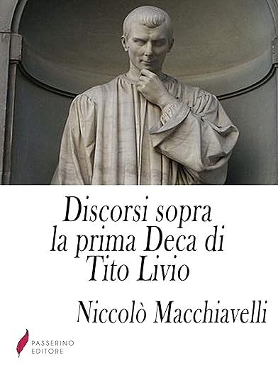 Niccolò Machiavelli: Discorsi sopra la prima Deca di Tito Livio (EBook, Italian language, Passerino)