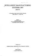 Intelligent manufacturing systems 1997 (IMS ʼ97) (1997, Published for the International Federation of Automatic Control by Pergamon)