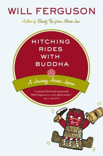 Will Ferguson: Hitching Rides with Buddha (Hardcover, 2005, Knopf Canada)