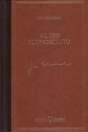 John Steinbeck: Al dio sconosciuto (Italian language, 1986, Mondadori - De Agostini)