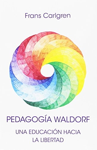 FRANS CARLGREN, EDITORIAL RUDOLF STEINER S.L., MARIA LUISA VARILLAS: PEDAGOGIA WALDORF (Paperback, Editorial Rudolf Steiner S.L.)