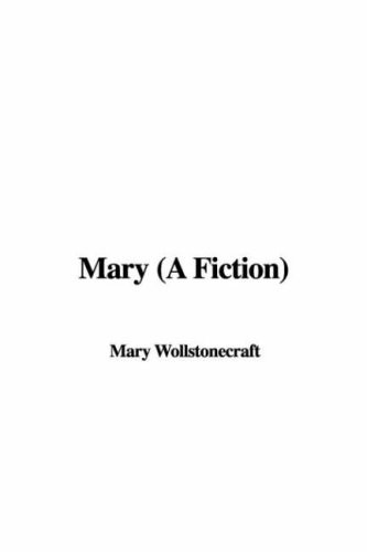 Mary Wollstonecraft: Mary (Paperback, 2005, IndyPublish)