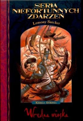 Lemony Snicket, Michael Kupperman, Brett Helquist: Seria niefortunnych zdarzeń. Wredna wioska (Hardcover, Polish language, 2003, Egmont)