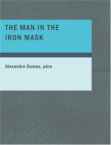 E. L. James: The Man in the Iron Mask (Large Print Edition) (Paperback, 2007, BiblioBazaar)