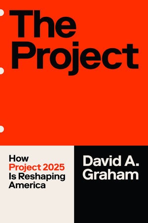 The Project: How Project 2025 is Reshaping America (Penguin Random House)