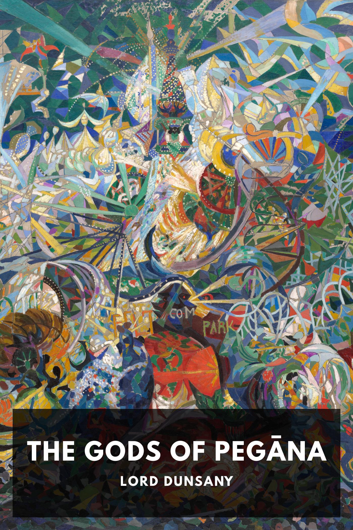 Lord Dunsany: The Gods of Pegāna (EBook, 2015, Standard Ebooks)
