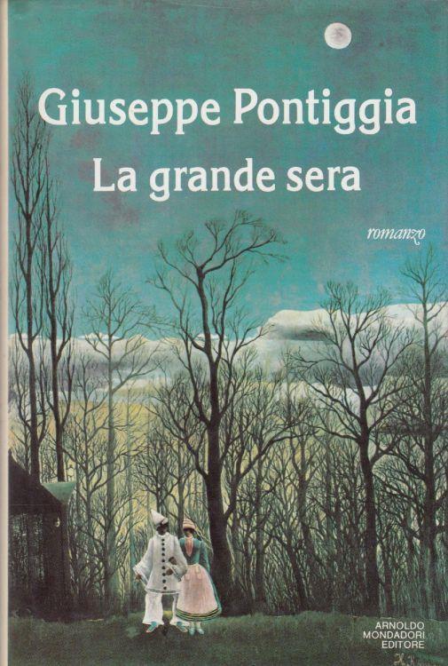 Giuseppe Pontiggia: La grande sera (Hardcover, Italian language, 1989, A. Mondadori)