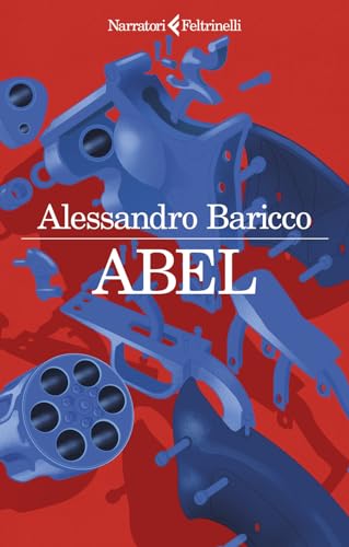 Alessandro Baricco: Abel (Paperback, Italiano language, 2023, Feltrinelli)