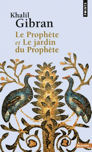 Kahlil Gibran: Le Prophète et Le Jardin Du Prophète (French language)