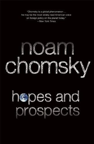 Noam Chomsky: Hopes and prospects (2010, Haymarket Books, [Distributed by] Consortium Book Sales and Distribution)