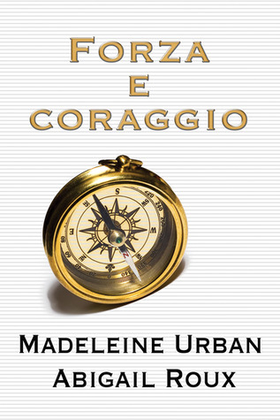 Abigail Roux, Madeleine Urban: Forza e coraggio (EBook, Italiano language, Dreamspinner Press)