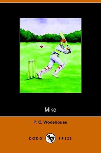 P. G. Wodehouse: Mike (Paperback, 2005, Dodo Press)