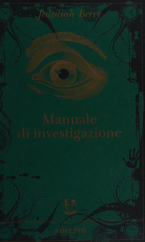 Jedediah Berry: Manuale di investigazione (Italian language, 2009, Adelphi)