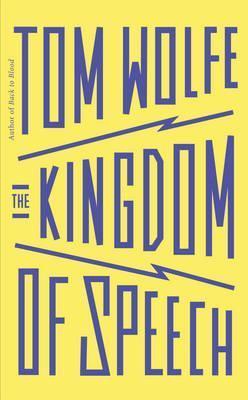 Tom Wolfe: Kingdom of speech (2016)