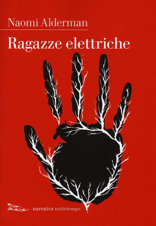 Naomi Alderman: Ragazze elettriche (Paperback, Italiano language, 2017, Narrativa)