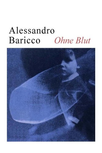 Alessandro Baricco: Ohne Blut (German language, 2002, Carl Hanser Verlag)