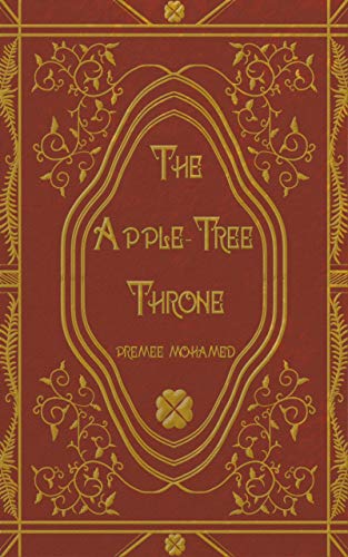 Premee Mohamed: The Apple-Tree Throne (EBook, 2018)