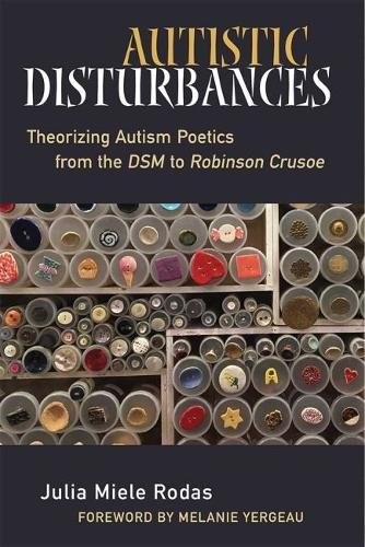 Julia Miele Rodas: Autistic Disturbances (Hardcover, 2018, University of Michigan Press)