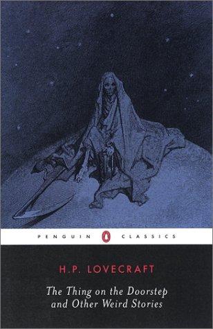 H. P. Lovecraft: The thing on the doorstep and other weird stories (2001, Penguin Books)