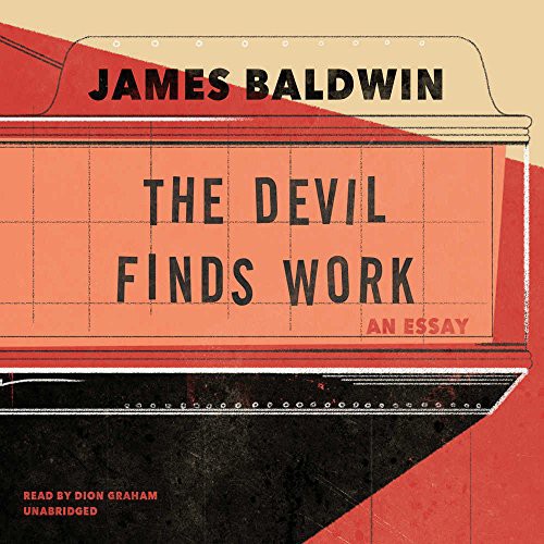 James Baldwin: The Devil Finds Work (AudiobookFormat, 2017, Blackstone Audio, Inc.)