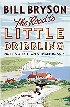 Bill Bryson: Road to Little Dribbling (2015, Transworld Publishers Limited)