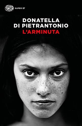 Donatella Di Pietrantonio: L' Arminuta (Hardcover, 2019, Einaudi)