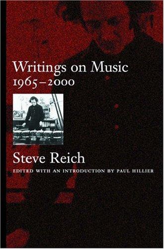 Steve Reich: Writings on Music, 1965-2000 (2002, Oxford University Press, USA)