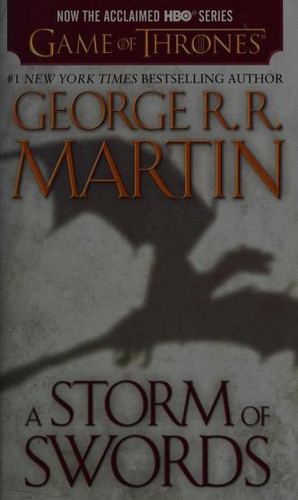 George R. R. Martin: A Storm of Swords (HBO Tie-in Edition): A Song of Ice and Fire: Book Three (2013, Bantam)