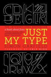 Simon Garfield: Just My Type (2011, Gotham Books)