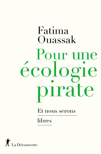 Fatima Ouassak: Pour une écologie pirate (2023, La Découverte)