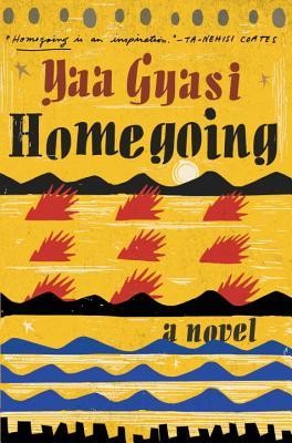 Yaa Gyasi: Homegoing (2016, Bond Street Books / Penguin Random House)