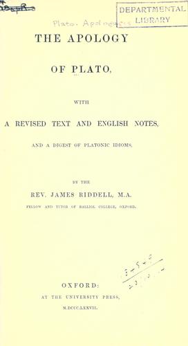 The Apology of Plato, with a revised text and English notes, and a digest of Platonic idioms (1867, The Clarendon press)