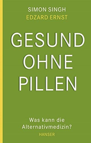 Edzard Ernst, Simon Singh: Gesund ohne pillen (German language, 2013, Hanser, Carl GmbH + Co.)