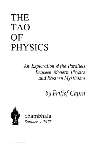 Fritjof Capra: The Tao of physics (1975, Shambhala, distributed in the U.S. by Random House)