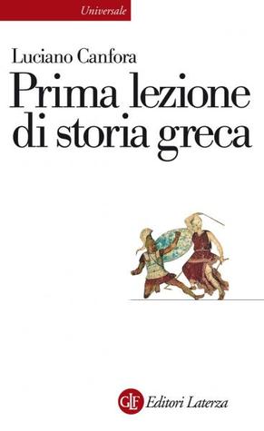 Luciano Canfora: Prima lezione di storia greca (Italian language, 2000, Laterza)