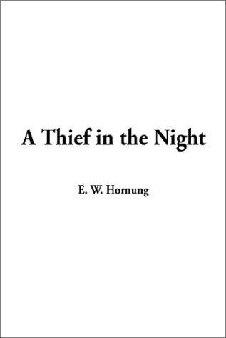 E. W. Hornung: A Thief in the Night (Paperback, 2002, IndyPublish.com)