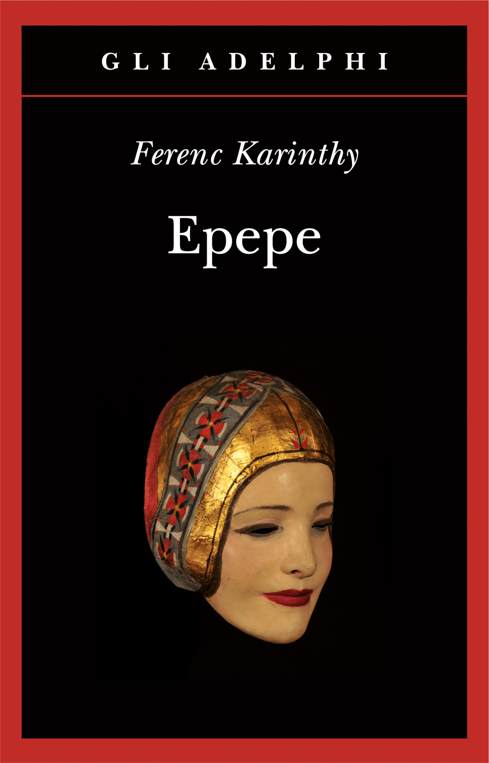 Ferenc Karinthy, Laura Sgarioto: Epepe (Paperback, Italiano language, 2017, Adelphi)