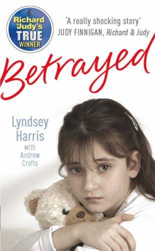 Lyndsey Harris, Andrew Crofts: Betrayed (Paperback, 2007, Arrow)