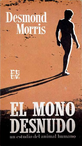 José Ferrer Aleu, Desmond Morris: El mono desnudo (Paperback, Español language, 1980, Plaza & Janés)