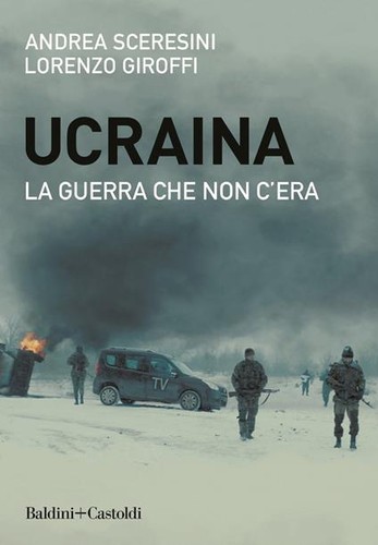 Andrea Sceresini, Lorenzo Giroffi: Ucraina (EBook, Italian language, 2022, Baldini + Castoldi)