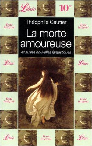 Théophile Gautier: La morte amoureuse. suivi de Une nuit de CléopÃâtre (French language, 1998)