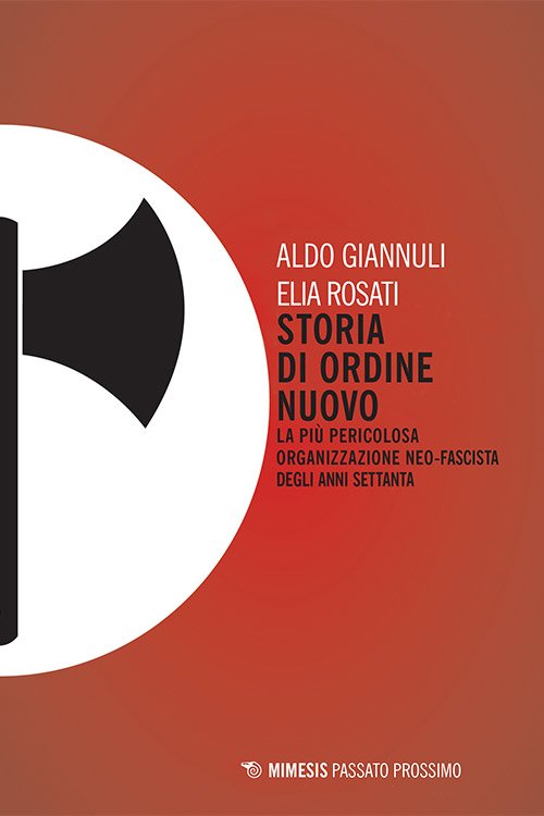 Aldo Giannuli, Elia Rosati: Storia di Ordine nuovo (Paperback, Italiano language, 2017, Mimesis)