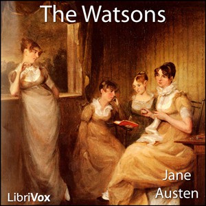 Jane Austen: The Watsons (2008, LibriVox)