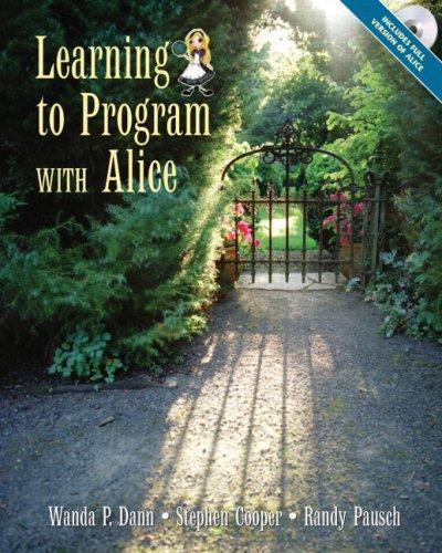 Wanda Dann, Stephen Cooper, Randy Pausch: Learning to Program with Alice (2005)