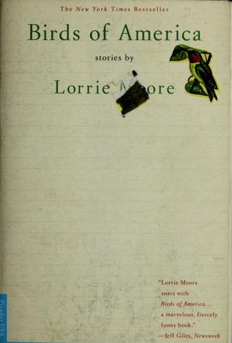 Lorrie Moore: Birds of America (1999, Picador USA)