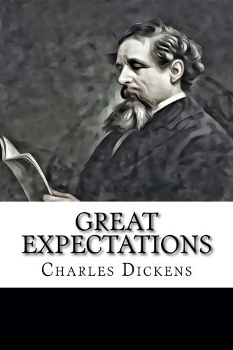 Charles Dickens, Charles Dickens: Great Expectations (Paperback, 2018, CreateSpace Independent Publishing Platform)