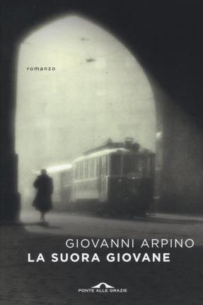 Giovanni Arpino: La suora giovane (Italian language, 2017)